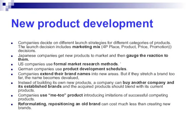 New product development Companies decide on different launch strategies for different categories of