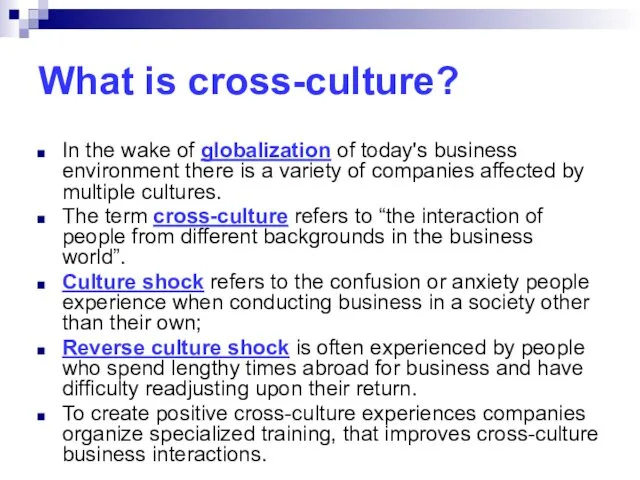 What is cross-culture? In the wake of globalization of today's business environment there