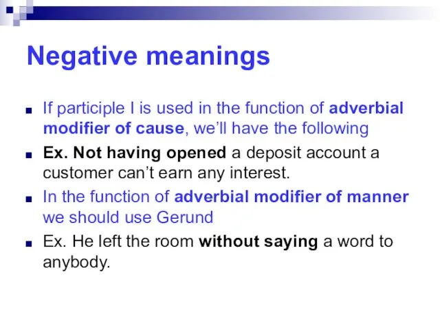 Negative meanings If participle I is used in the function of adverbial modifier