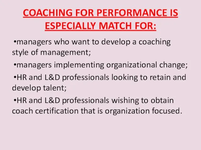 COACHING FOR PERFORMANCE IS ESPECIALLY MATCH FOR: managers who want