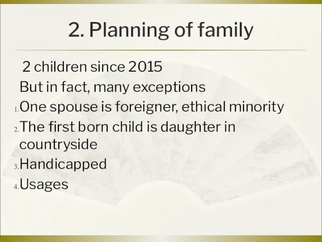 2. Planning of family 2 children since 2015 But in