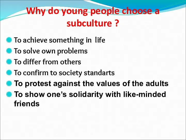 Why do young people choose a subculture ? To achieve