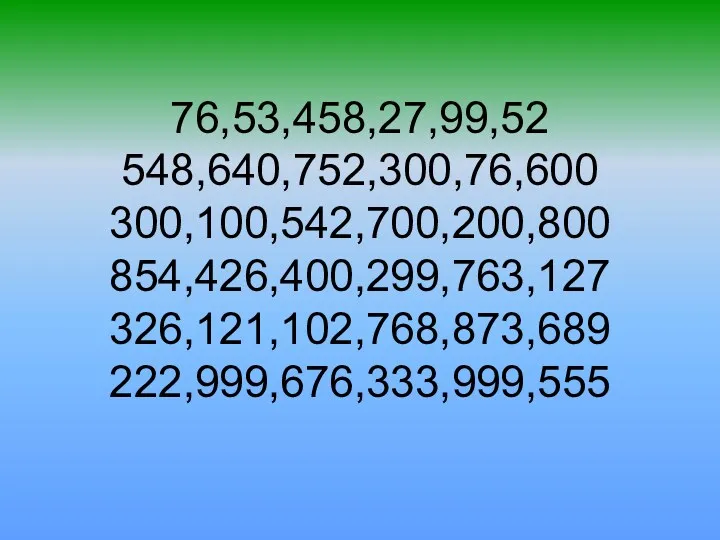 76,53,458,27,99,52 548,640,752,300,76,600 300,100,542,700,200,800 854,426,400,299,763,127 326,121,102,768,873,689 222,999,676,333,999,555