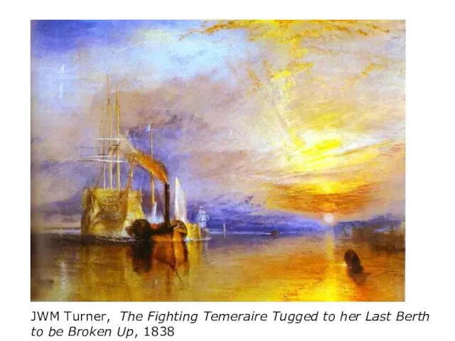 JWM Turner, The Fighting Temeraire Tugged to her Last Berth to be Broken Up, 1838