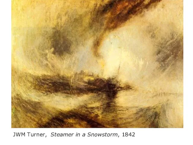 JWM Turner, Steamer in a Snowstorm, 1842