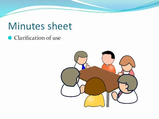 Minutes sheet Clarification of use
