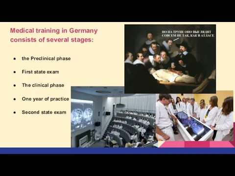 Medical training in Germany consists of several stages: the Preclinical