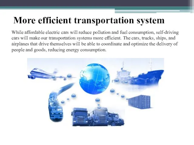 More efficient transportation system While affordable electric cars will reduce