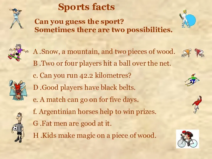 Sports facts Can you guess the sport? Sometimes there are