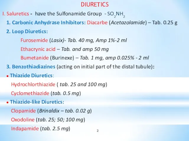 DIURETICS I. Saluretics - have the Sulfonamide Group - SO2NH2 1. Carbonic Anhydrase