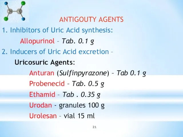ANTIGOUTY AGENTS 1. Inhibitors of Uric Acid synthesis: Allopurinol – Tab. 0.1 g