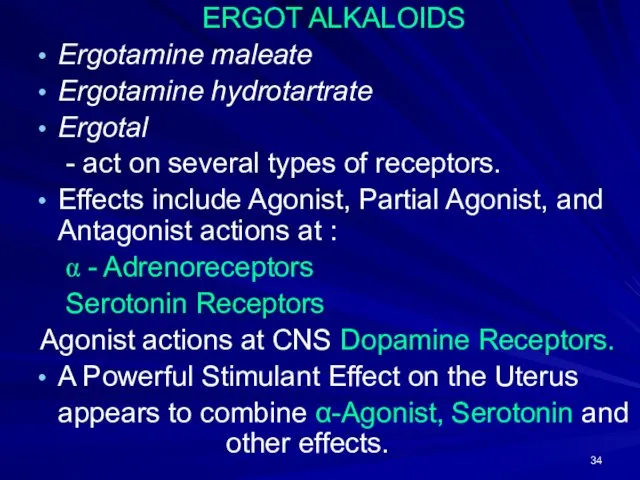 ERGOT ALKALOIDS Ergotamine maleate Ergotamine hydrotartrate Ergotal - act on
