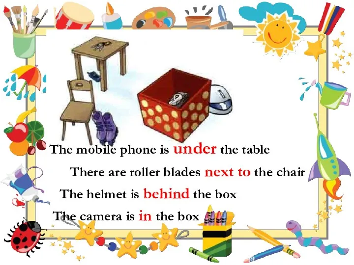The mobile phone is under the table There are roller