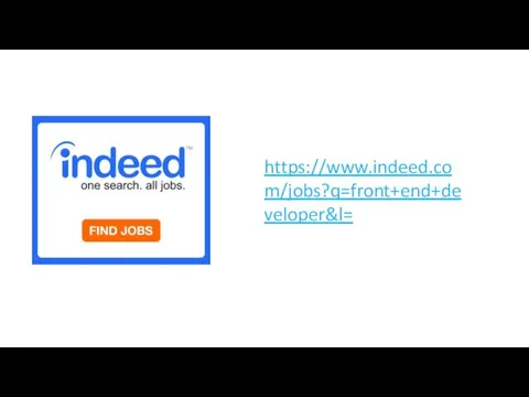 https://www.indeed.com/jobs?q=front+end+developer&l=
