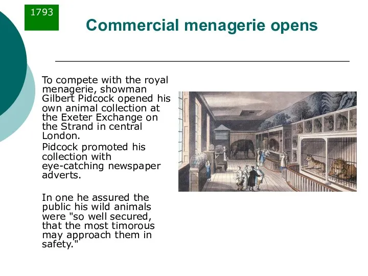 Commercial menagerie opens To compete with the royal menagerie, showman