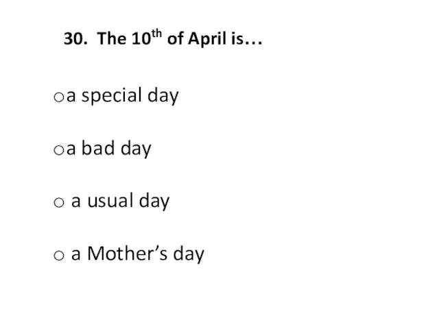 30. The 10th of April is… a special day a