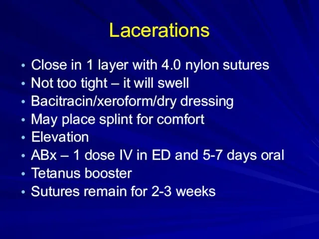 Lacerations Close in 1 layer with 4.0 nylon sutures Not