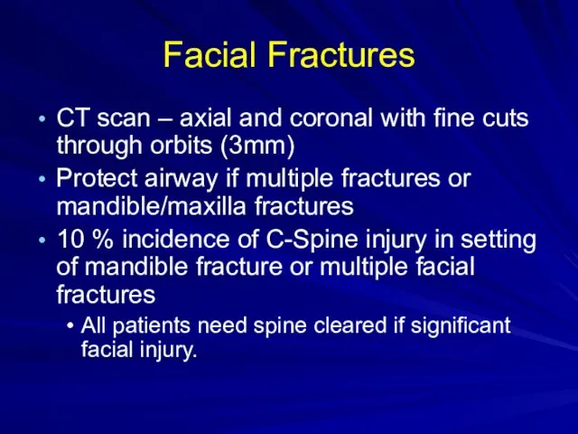 Facial Fractures CT scan – axial and coronal with fine