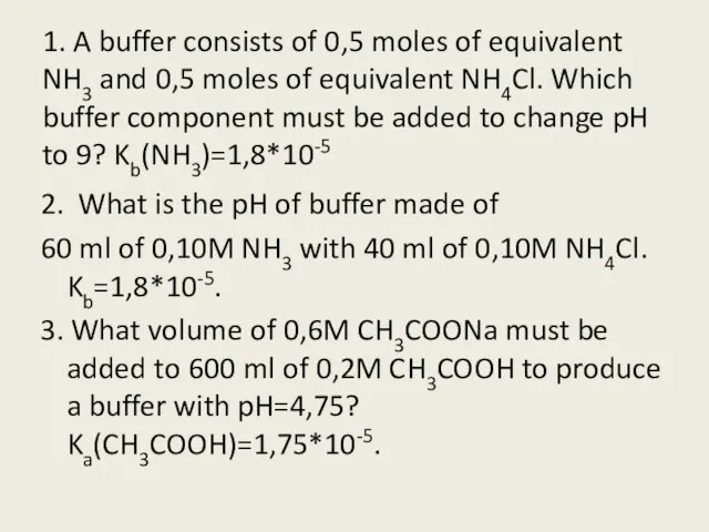 1. A buffer consists of 0,5 moles of equivalent NH3