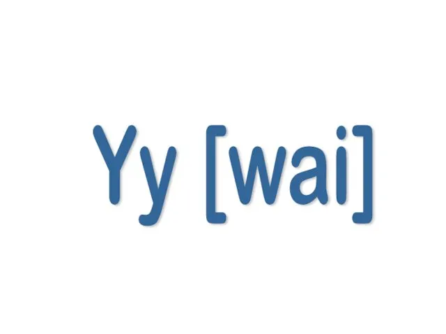Yy [wai]