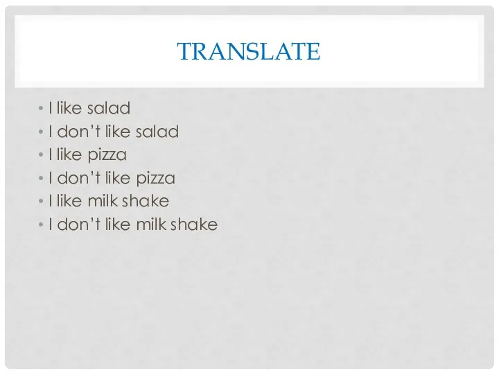 Translate I like salad I don’t like salad I like pizza I don’t