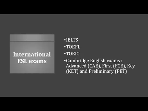 International ESL exams IELTS TOEFL TOEIC Cambridge English exams :