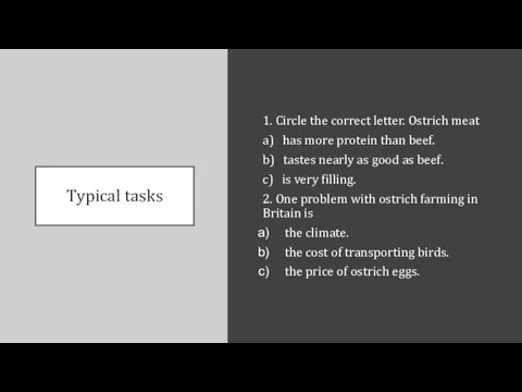 Typical tasks 1. Circle the correct letter. Ostrich meat a)