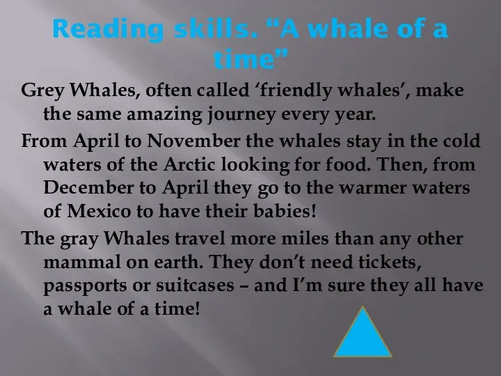 Reading skills. “A whale of a time” Grey Whales, often