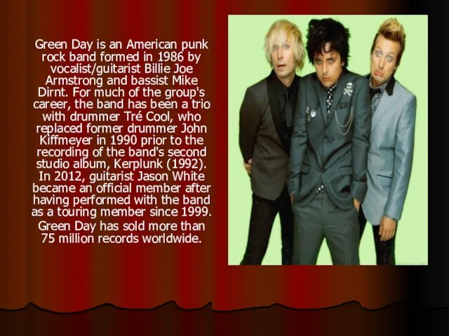 Green Day is an American punk rock band formed in