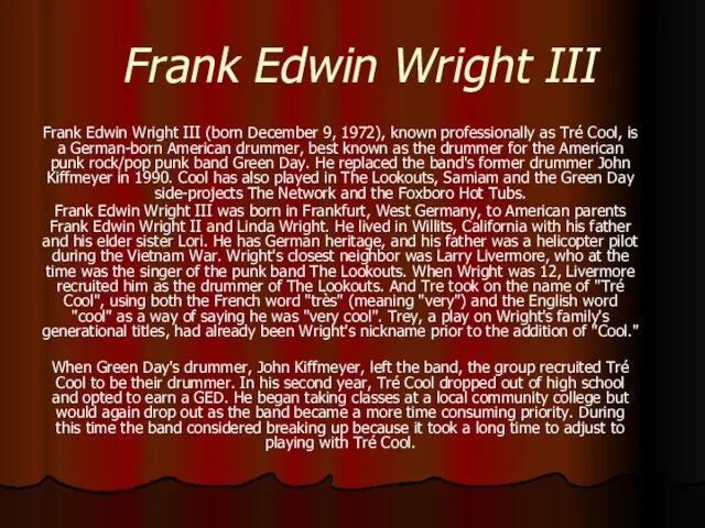 Frank Edwin Wright III Frank Edwin Wright III (born December 9, 1972), known