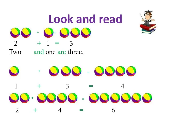 Look and read 2 + 1 = 3 Two and