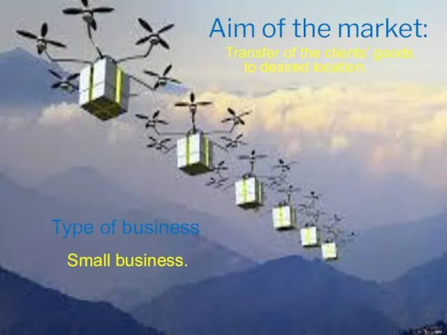 Aim of the market: Transfer of the clients’ goods to