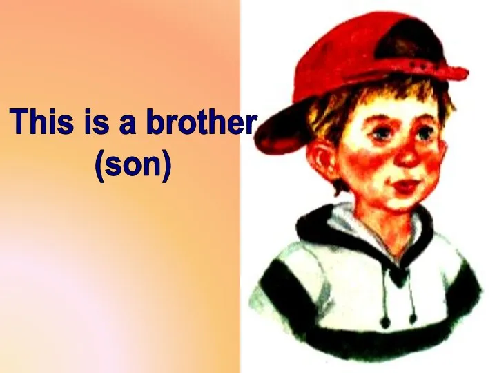 This is a brother (son)