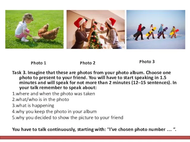Task 3. Imagine that these are photos from your photo album. Choose one