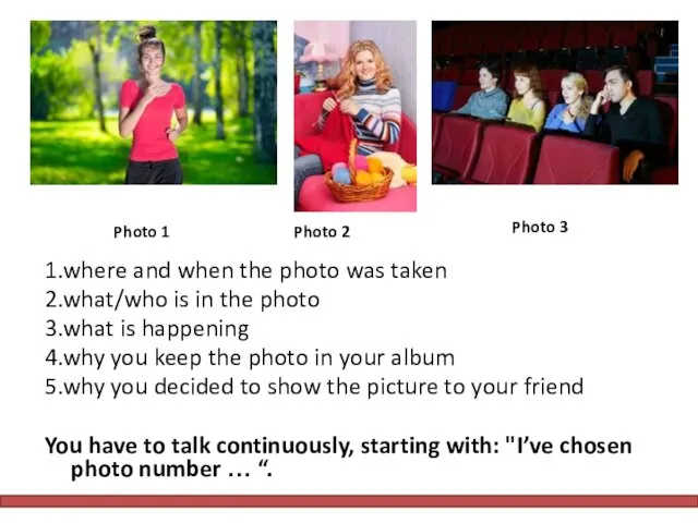 1.where and when the photo was taken 2.what/who is in the photo 3.what