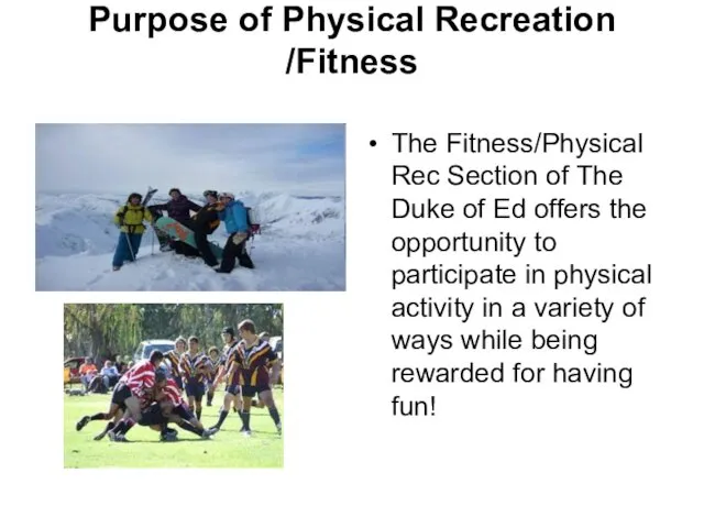 Purpose of Physical Recreation /Fitness The Fitness/Physical Rec Section of