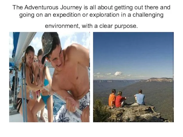 The Adventurous Journey is all about getting out there and