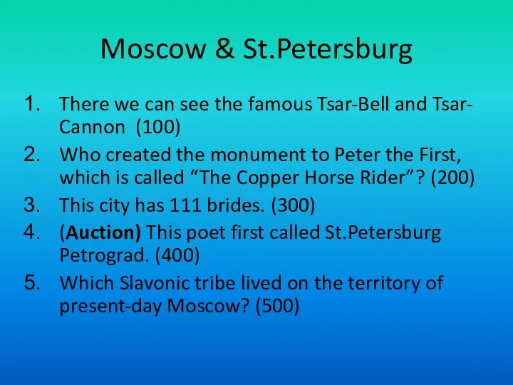 Moscow & St.Petersburg There we can see the famous Tsar-Bell