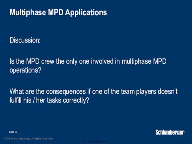 Multiphase MPD Applications Discussion: Is the MPD crew the only one involved in