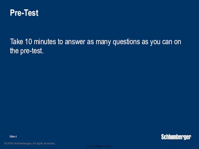 Pre-Test Take 10 minutes to answer as many questions as you can on the pre-test. Slide