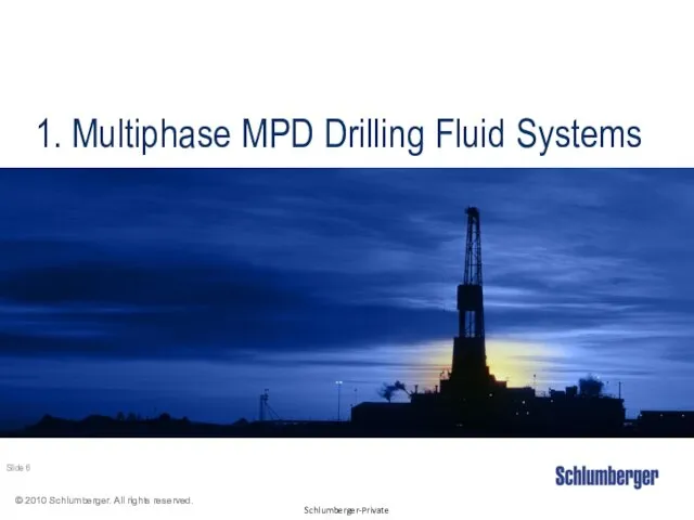 1. Multiphase MPD Drilling Fluid Systems Slide