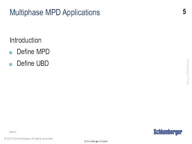 Multiphase MPD Applications Introduction Define MPD Define UBD 5 Slide