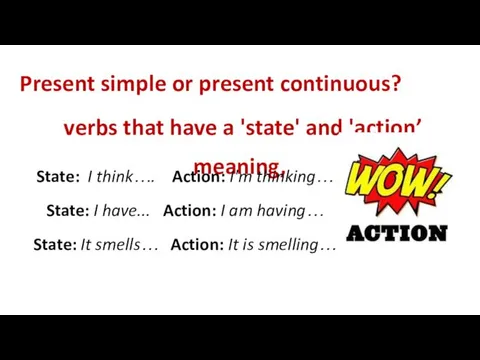 Present simple or present continuous? verbs that have a 'state'