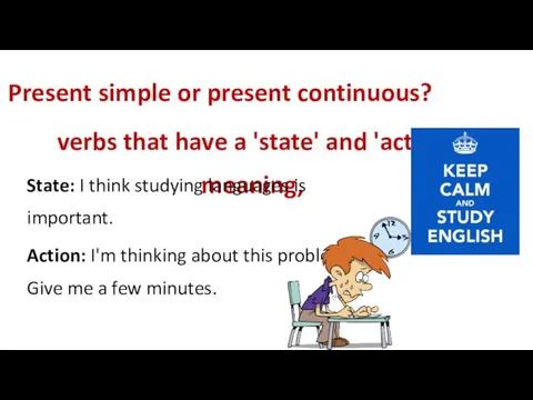 Present simple or present continuous? verbs that have a 'state'