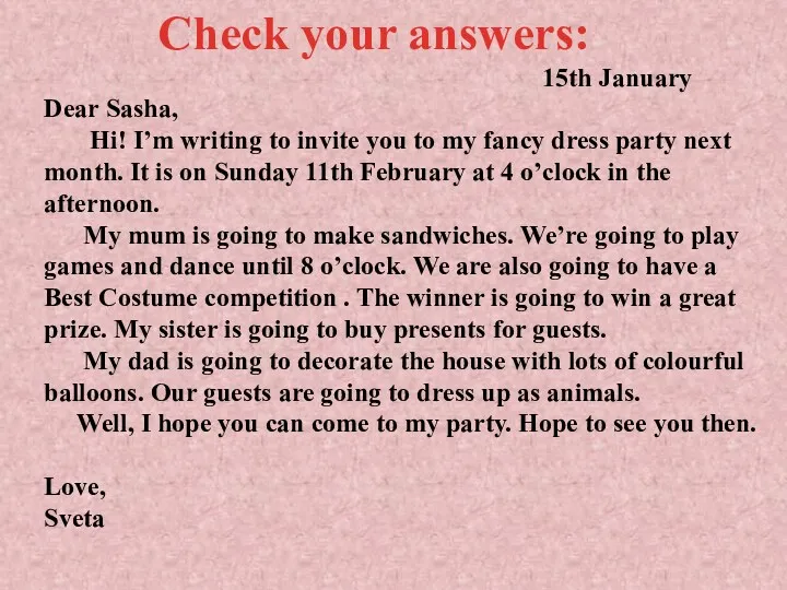 15th January Dear Sasha, Hi! I’m writing to invite you to my fancy