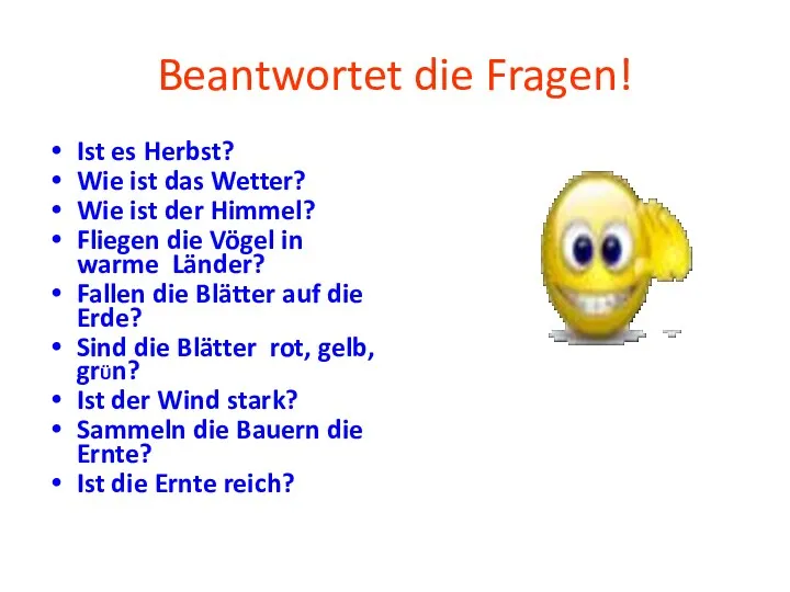 Beantwortet die Fragen! Ist es Herbst? Wie ist das Wetter?