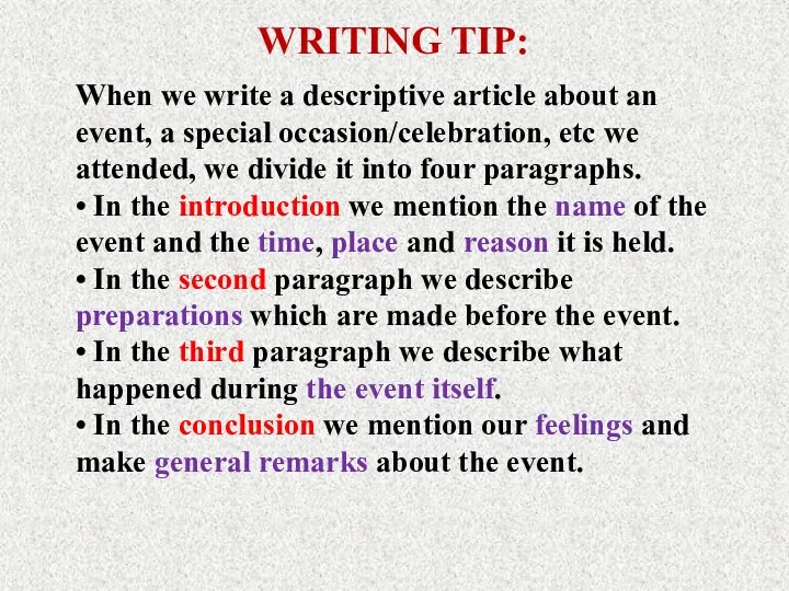 When we write a descriptive article about an event, a