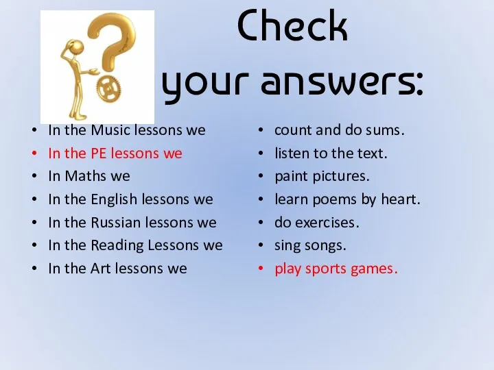 Check your answers: In the Music lessons we In the