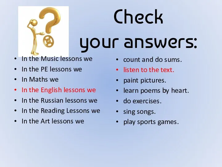 Check your answers: In the Music lessons we In the