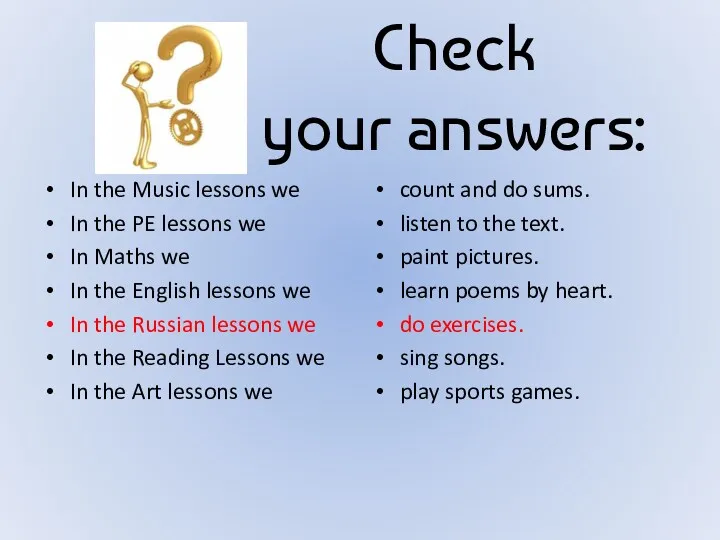 Check your answers: In the Music lessons we In the